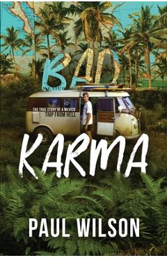 Bad Karma: The True Story of a Mexican Surf Trip from Hell