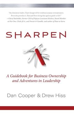 Sharpen: A Guidebook for Business Ownership and Adventures in Leadership - Dan Cooper