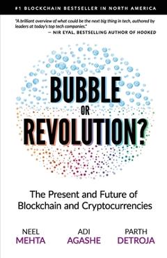 Blockchain Bubble or Revolution: The Present and Future of Blockchain and Cryptocurrencies - Aditya Agashe