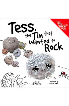 Tess, the Tin That Wanted to Rock - Jay Miletsky