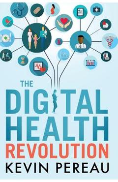 The Digital Health Revolution - Kevin Pereau