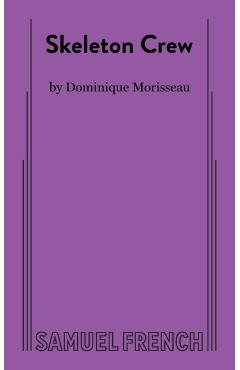Skeleton Crew - Dominique Morisseau