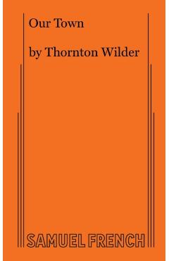 Our Town - Thornton Wilder