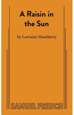 A Raisin in the Sun - Lorraine Hansberry