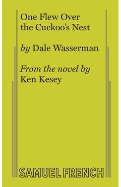 One Flew Over the Cuckoo's Nest - Dale Wasserman