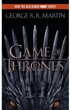 A Game of Thrones (HBO Tie-In Edition): A Song of Ice and Fire: Book One - George R. R. Martin