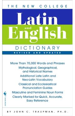 The New College Latin & English Dictionary, Revised and Updated - John Traupman