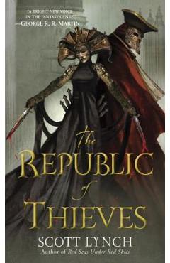 The Republic of Thieves - Scott Lynch