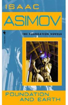 Foundation and Earth - Isaac Asimov