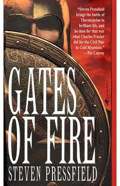 Gates of Fire: An Epic Novel of the Battle of Thermopylae - Steven Pressfield