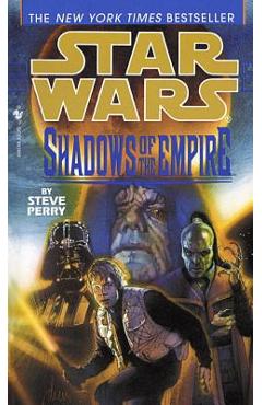 Shadows of the Empire: Star Wars Legends - Steve Perry