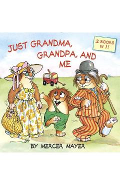Just Grandma, Grandpa, and Me (Little Critter) - Mercer Mayer