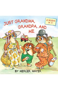 Just Grandma, Grandpa, and Me (Little Critter) - Mercer Mayer