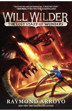Will Wilder #2: The Lost Staff of Wonders - Raymond Arroyo