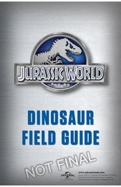 Jurassic World Dinosaur Field Guide (Jurassic World) - Thomas R. Holtz