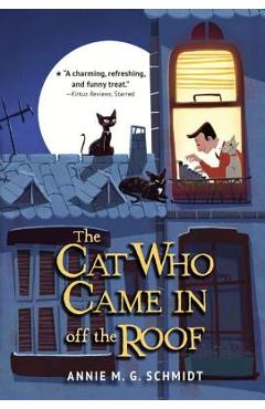 The Cat Who Came in Off the Roof - Annie M. G. Schmidt