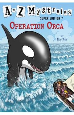 A to Z Mysteries Super Edition #7: Operation Orca - Ron Roy