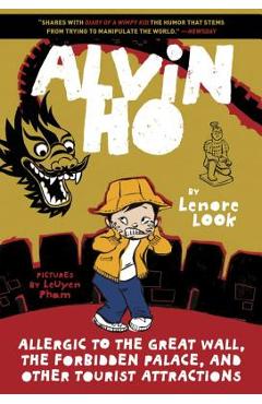 Alvin Ho: Allergic to the Great Wall, the Forbidden Palace, and Other Tourist Attractions - Lenore Look