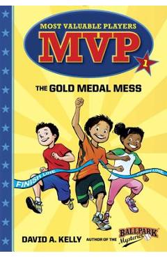 MVP #1: The Gold Medal Mess - David A. Kelly