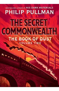 The Book of Dust: The Secret Commonwealth (Book of Dust, Volume 2) - Philip Pullman