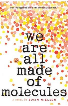 We Are All Made of Molecules - Susin Nielsen