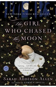 The Girl Who Chased the Moon - Sarah Addison Allen