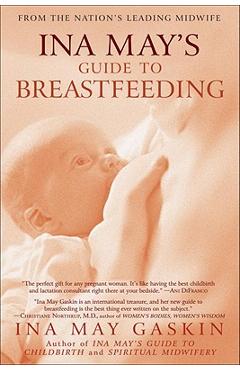Ina May\'s Guide to Breastfeeding: From the Nation\'s Leading Midwife - Ina May Gaskin