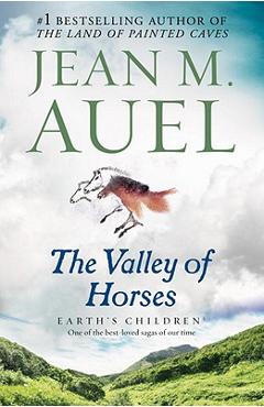 The Valley of Horses: Earth\'s Children, Book Two - Jean M. Auel