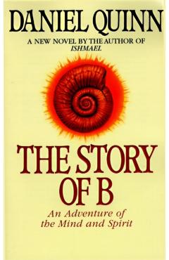 The Story of B - Daniel Quinn
