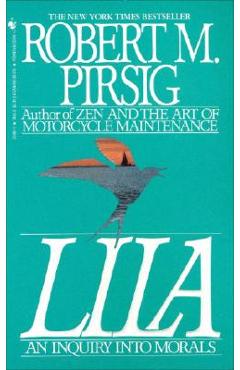 Lila: An Inquiry Into Morals - Robert Pirsig