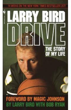 Drive: The Story of My Life - Larry Bird