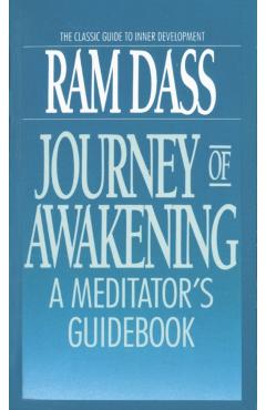 Journey of Awakening: A Meditator's Guidebook - Ram Dass