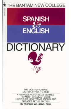 The Bantam New College Spanish & English Dictionary - Edwin B. Williams