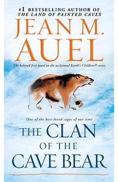 The Clan of the Cave Bear: Earth\'s Children, Book One - Jean M. Auel