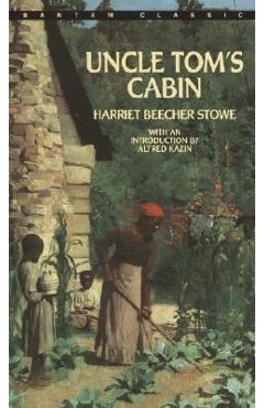 Uncle Tom\'s Cabin - Harriet Beecher Stowe