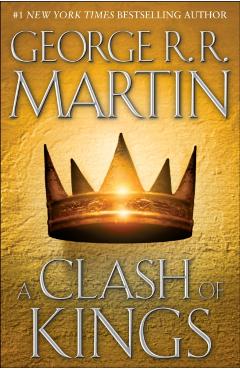 A Clash of Kings: A Song of Ice and Fire: Book Two - George R. R. Martin