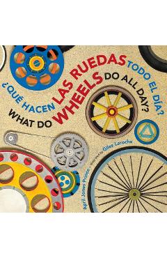 �qu� Hacen Las Ruedas Todo El D�a?/What Do Wheels Do All Day? Bilingual Board Book - Giles Laroche