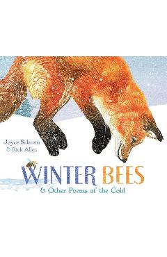 Winter Bees & Other Poems of the Cold - Joyce Sidman