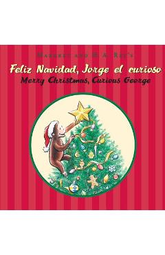 Feliz navidad, jorge el curioso/merry christmas, curious george (bilingual edition) - h. a. rey