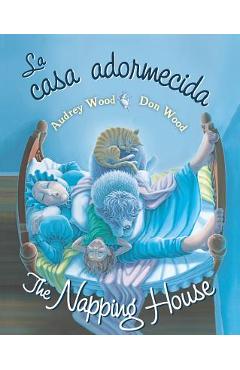 La Casa Adormecida / The Napping House - Audrey Wood