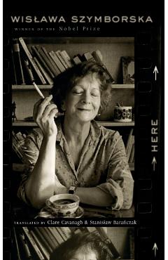 Here - Wislawa Szymborska