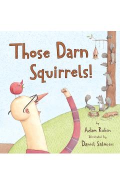 Those Darn Squirrels! - Adam Rubin