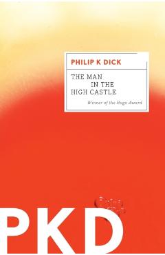 The Man in the High Castle - Philip K. Dick