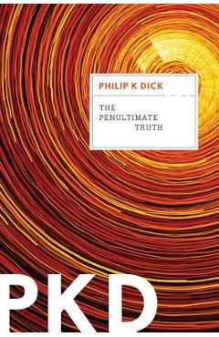 The Penultimate Truth - Philip K. Dick
