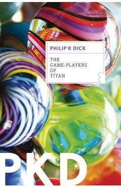 The Game-Players of Titan - Philip K. Dick