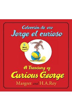 Coleccion de Oro Jorge El Curioso/A Treasury of Curious George (Bilingual Edition) - H. A. Rey