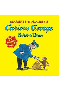 Curious George Takes a Train - H. A. Rey