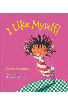 I Like Myself! - Karen Beaumont