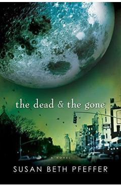 The Dead and the Gone - Susan Beth Pfeffer