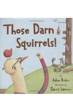 Those Darn Squirrels! - Adam Rubin
